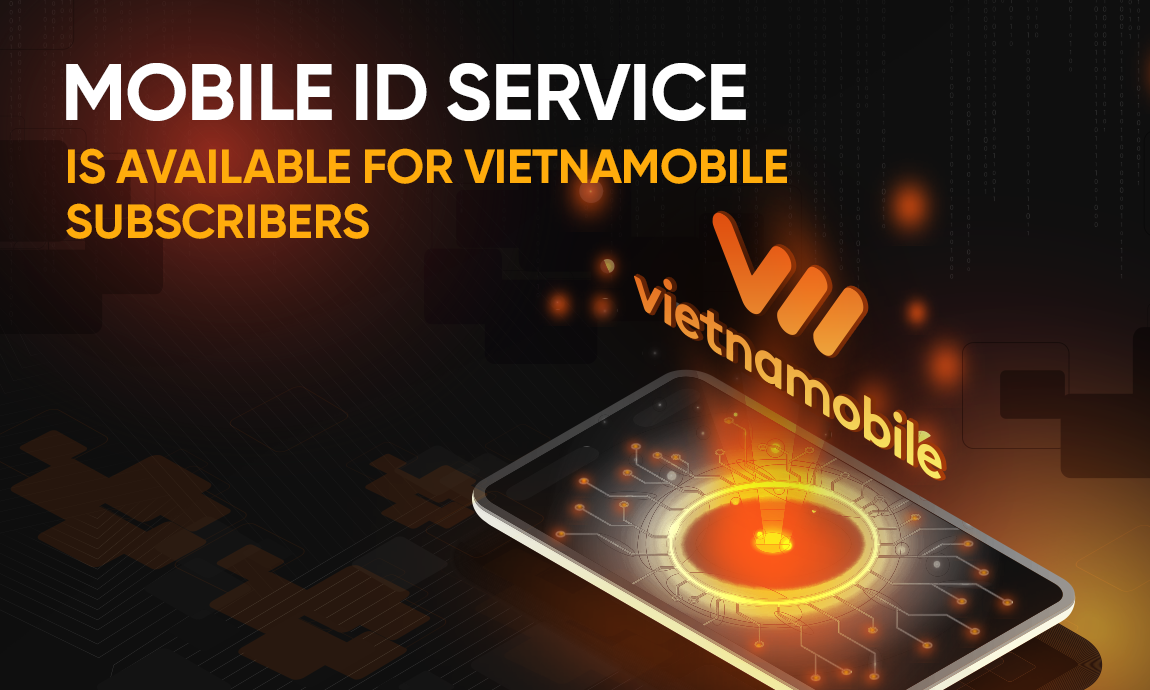 Mobile ID. The service by IPification is now available to Vietnamese mobile subscribers.