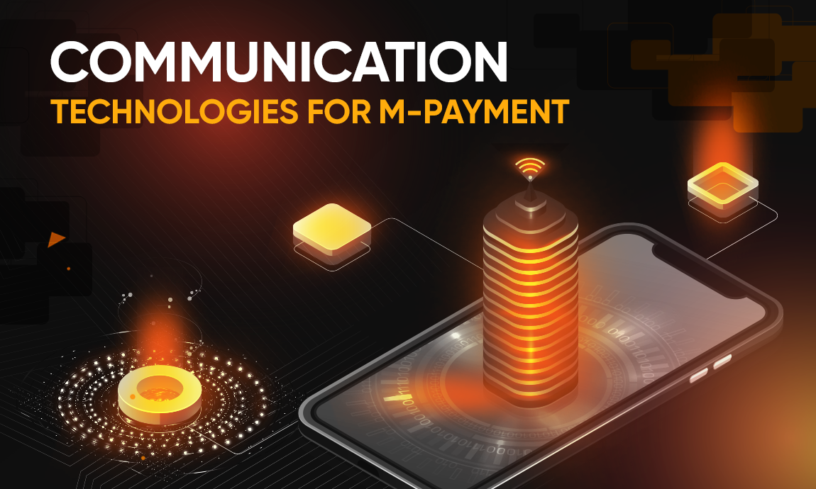 Communication Technologies for M-Payment