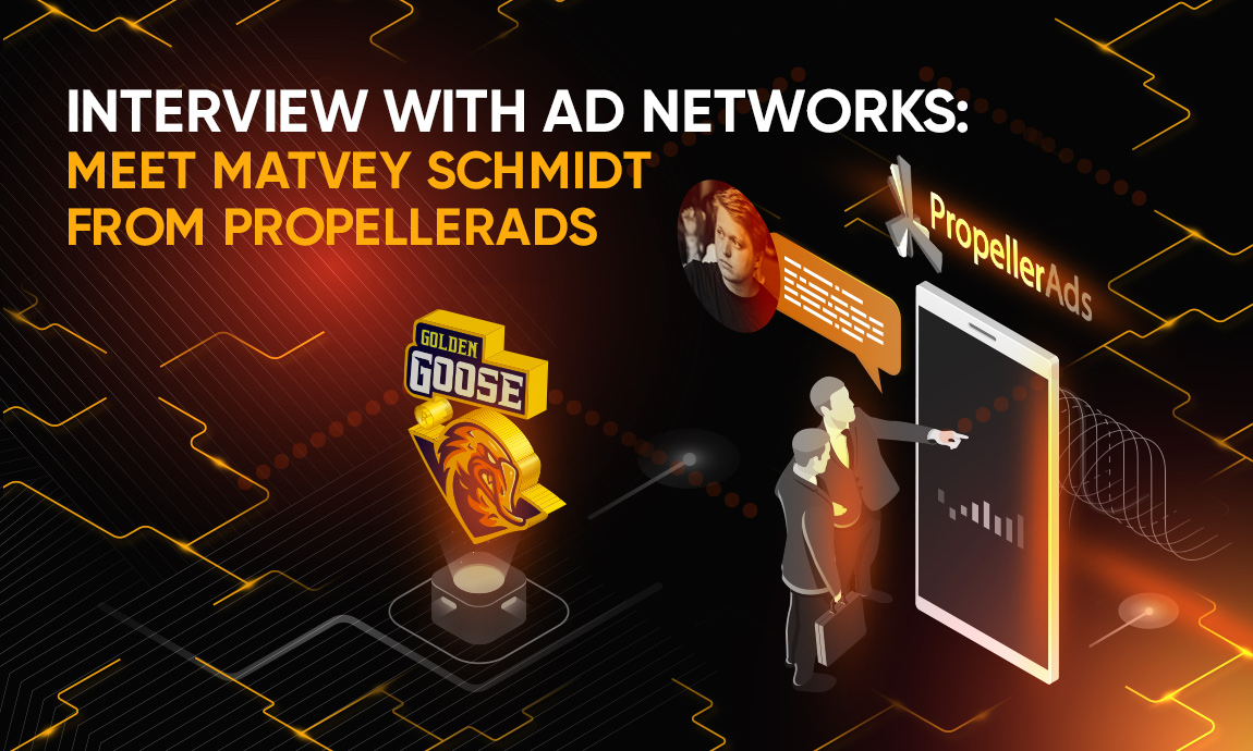 Interview with Ad Networks: Meet Matvey Schmidt from PropellerAds