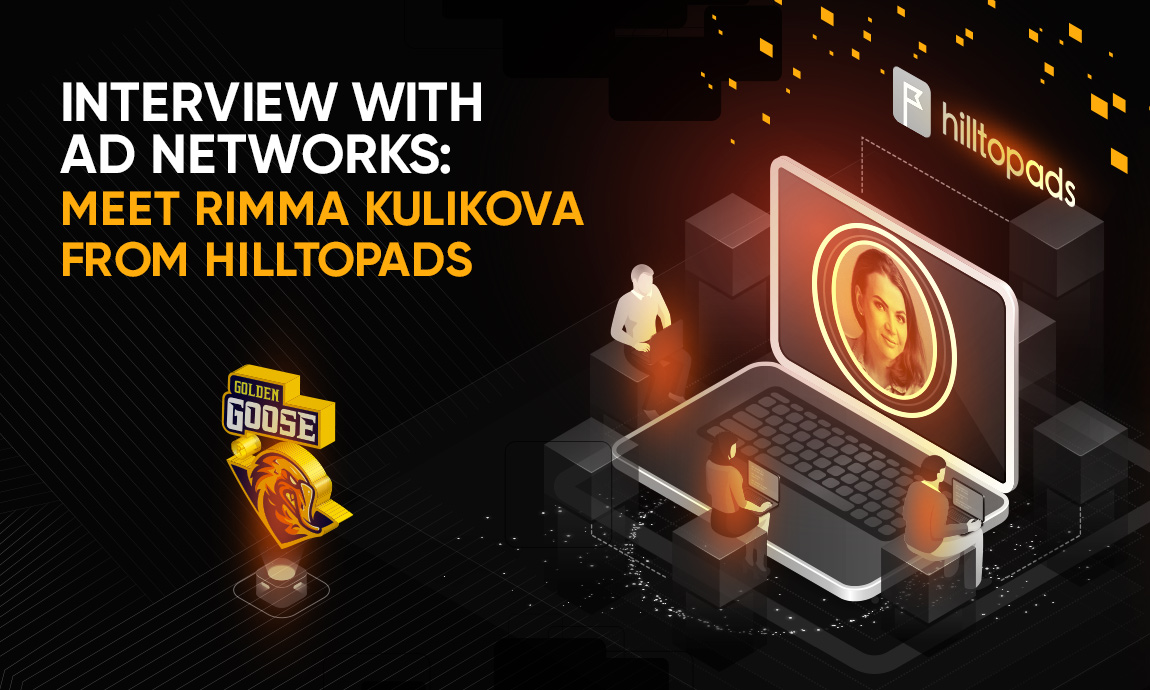 Interview with AD Networks: Meet Rimma Kulikova from HilltopAds