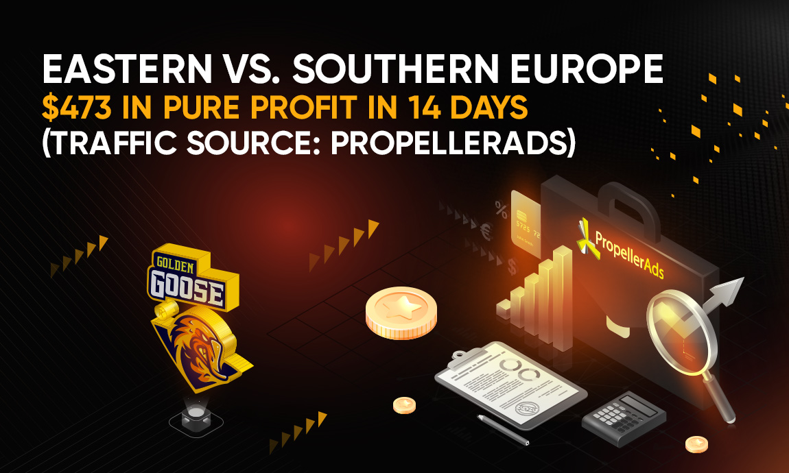 Case study: Eastern vs. Southern Europe + $473 in pure profit in 14 days (Traffic source: PropellerAds)